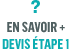 En savoir+ Devis étape 1