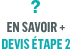 En savoir+ Devis étape 2