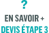 En savoir+ Devis étape 3
